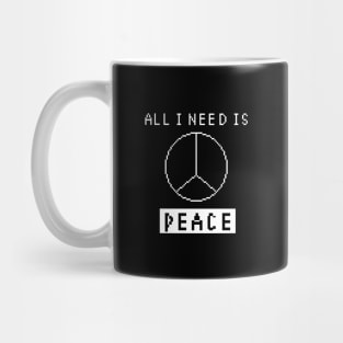 All I Need is Peace - BLACK Mug